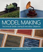 Model Making: Technical Skills Using Everyday Objects