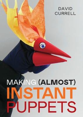 Making (Almost) Instant Puppets - David Currell - cover