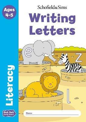 Get Set Literacy: Writing Letters, Early Years Foundation Stage, Ages 4-5 - Sophie Le Schofield & Sims,Marchand,Reddaway - cover