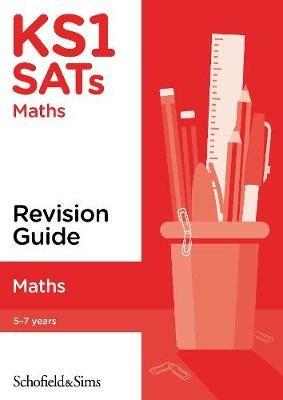 KS1 SATs Maths Revision Guide - Steve Schofield & Sims,Mills - cover