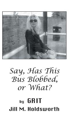 Say, Has this Bus Blobbed, or What? - Grit - cover