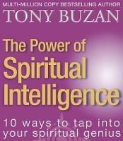 The Power of Spiritual Intelligence: 10 Ways to Tap into Your Spiritual Genius - Tony Buzan - cover