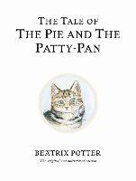 The Tale of The Pie and The Patty-Pan: The original and authorized edition - Beatrix Potter - cover