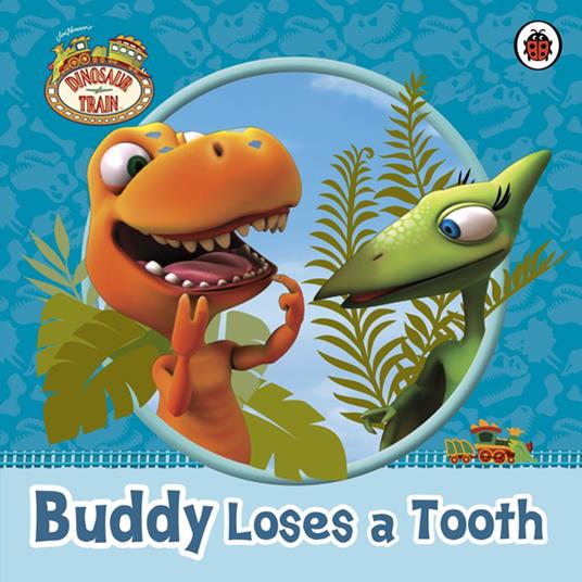 Dinosaur Train: Buddy Loses a Tooth - Penguin Random House Children's UK - ebook