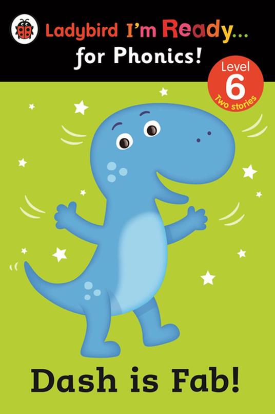 Dash is Fab! Ladybird I'm Ready for Phonics: Level 6 - Penguin Random House Children's UK - ebook