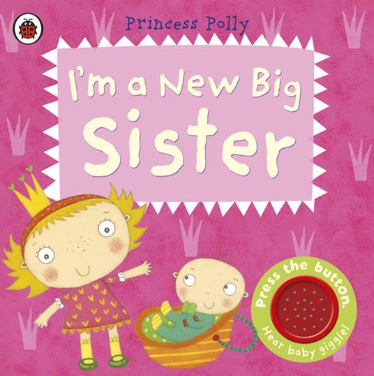 I'm a New Big Sister: A Princess Polly book - Penguin Random House Children's UK - ebook