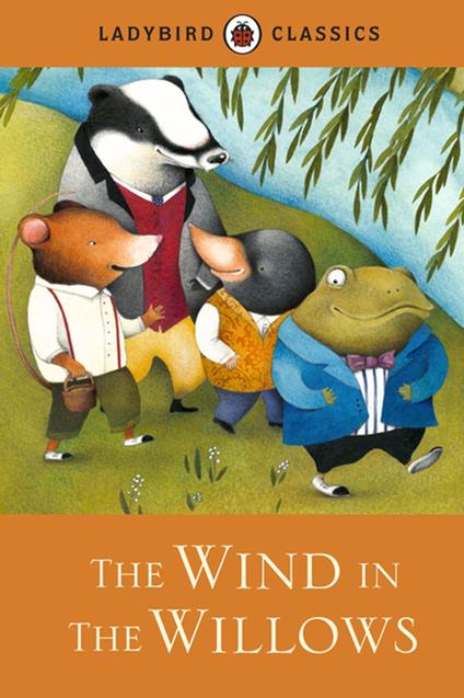 Ladybird Classics: The Wind in the Willows - Penguin Random House Children's UK - ebook