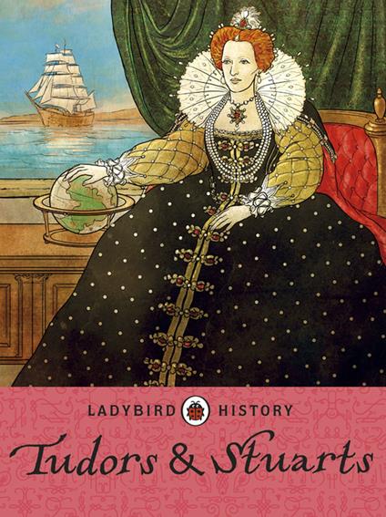 Ladybird Histories: Tudors and Stuarts - Penguin Random House Children's UK - ebook