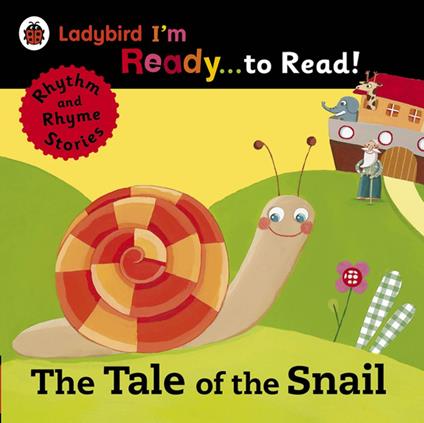 The Tale of the Snail: Ladybird I'm Ready to Read - Penguin Random House Children's UK - ebook
