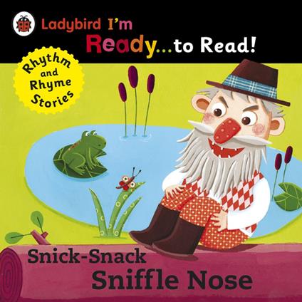 Snick-Snack Sniffle-Nose: Ladybird I'm Ready to Read - Penguin Random House Children's UK - ebook