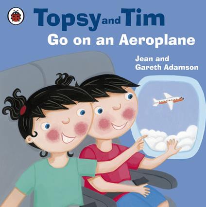 Topsy and Tim: Go on an Aeroplane - Jean Adamson,Belinda Worsley - ebook