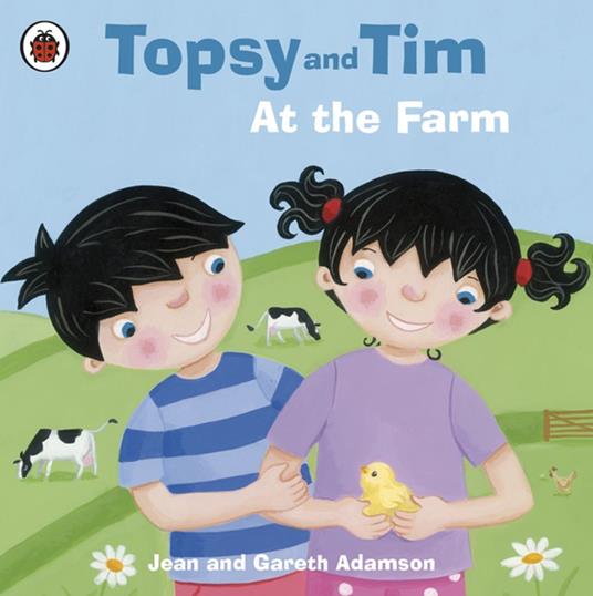 Topsy and Tim: At the Farm - Jean Adamson,Belinda Worsley - ebook