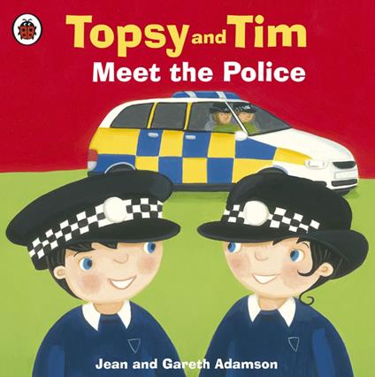 Topsy and Tim: Meet the Police - Jean Adamson,Belinda Worsley - ebook