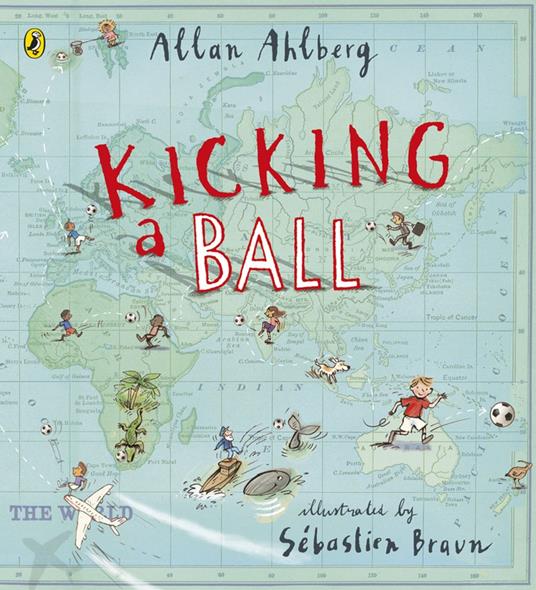 Kicking a Ball - Allan Ahlberg,Sebastien Braun - ebook