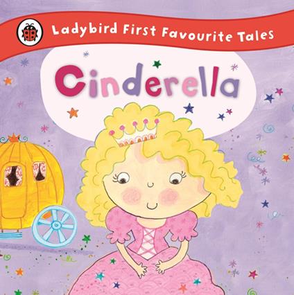 Cinderella: Ladybird First Favourite Tales - Ailie Busby - ebook