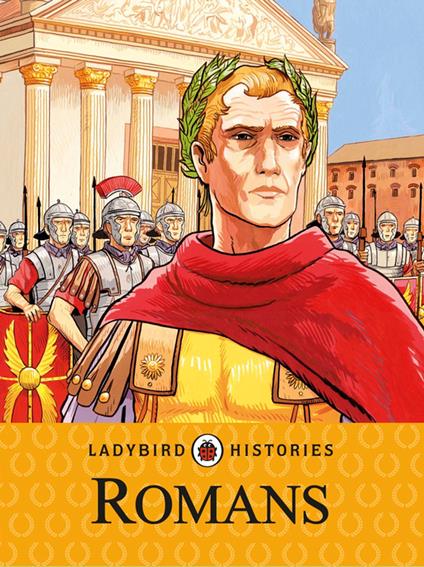 Ladybird Histories: Romans - Penguin Random House Children's UK - ebook