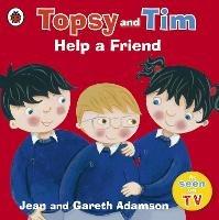 Topsy and Tim: Help a Friend: A story about bullying and friendship - Jean Adamson,Gareth Adamson - cover