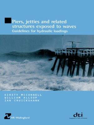Piers, Jetties and Related Structures Exposed to Waves (HR Wallingford titles): Guidelines for hydraulic loading - Kirsty McConnell,William Allsop,Ian Cruickshank - cover