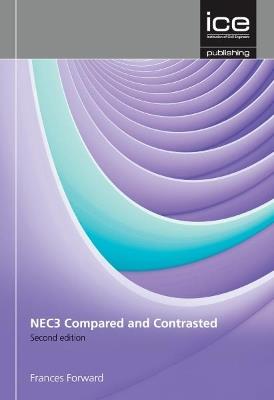NEC3 and Construction Contracts: Compared and Contrasted - Frances Forward,Warwick Fergusson - cover