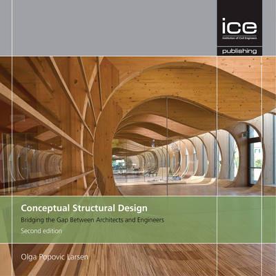 Conceptual Structural Design: Bridging the gap between architects and engineers - Olga Popovic Larsen - cover