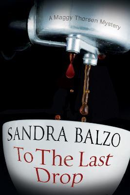 To the Last Drop - Sandra Balzo - cover