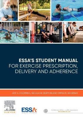 ESSA's Student Manual for Exercise Prescription, Delivery and Adherence - Jeff S. Coombes,Nicola W. Burton,Emma M. Beckman - cover