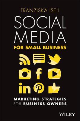Social Media For Small Business: Marketing Strategies for Business Owners - Franziska Iseli - cover