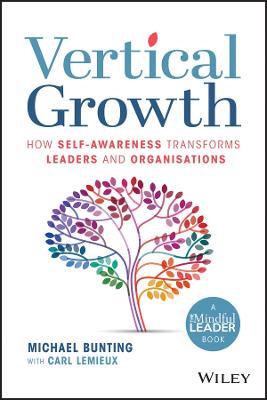Vertical Growth: How Self-Awareness Transforms Leaders and Organisations - Michael Bunting - cover