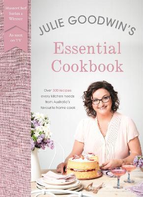 Julie Goodwin's Essential Cookbook - Julie Goodwin - cover