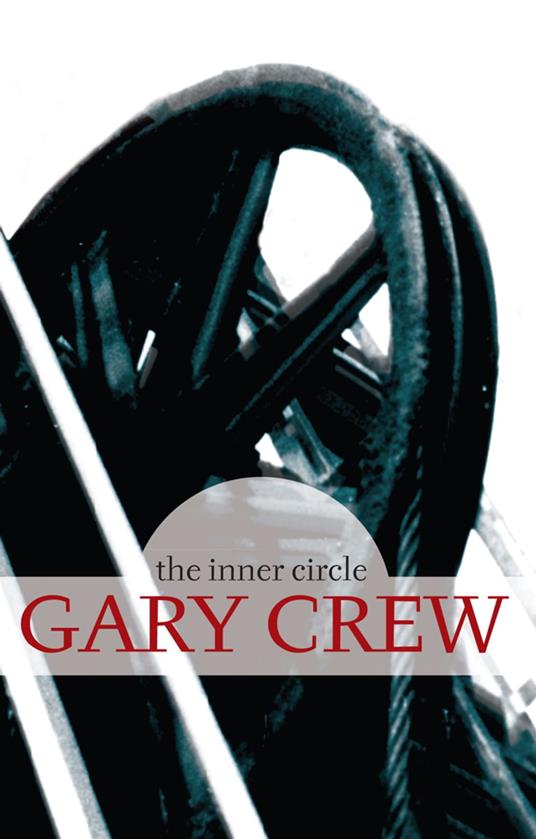 The Inner Circle - Gary Crew - ebook