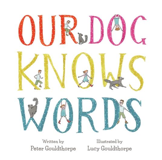 Our Dog Knows Words - Lucy Gouldthorpe,Peter Gouldthorpe - ebook