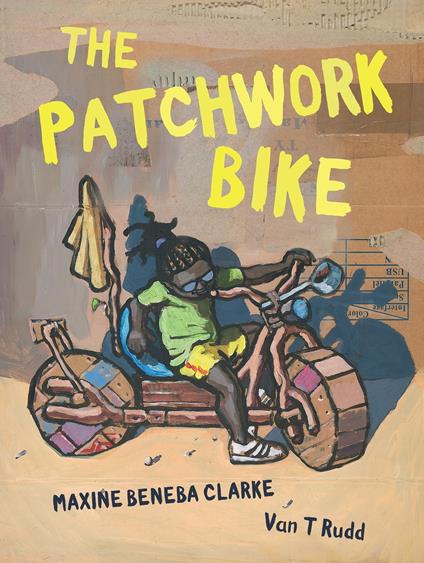 The Patchwork Bike - Maxine Beneba Clarke,Van T Rudd - ebook