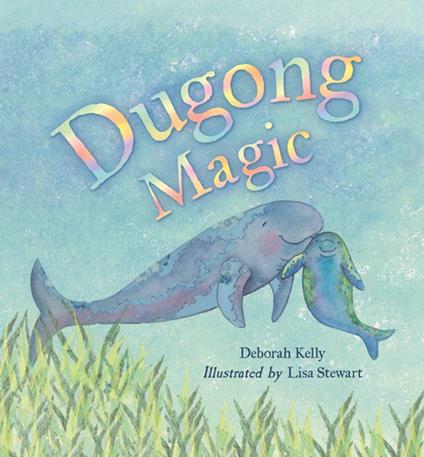 Dugong Magic - Deborah Kelly,Lisa Stewart - ebook