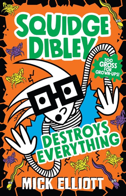 Squidge Dibley Destroys Everything - Mick Elliott - ebook