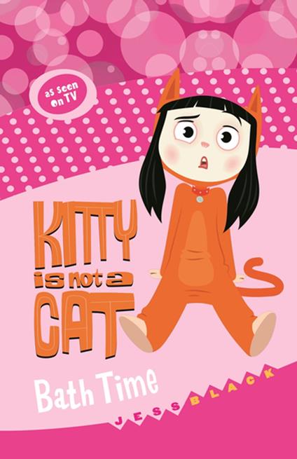 Kitty is not a Cat: Bath Time - Jess Black,Bogan Entertainment Solutions - ebook