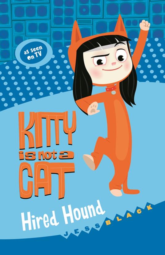 Kitty is not a Cat: Hired Hound - Jess Black,Bogan Entertainment Solutions - ebook