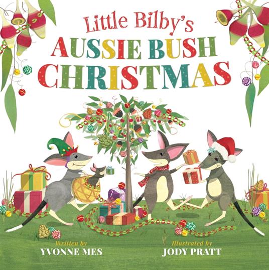 Little Bilby's Aussie Bush Christmas - Yvonne Mes,Jody Michelle Pratt - ebook