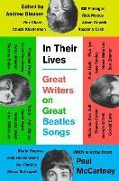 In Their Lives: Great Writers on Great Beatles Songs