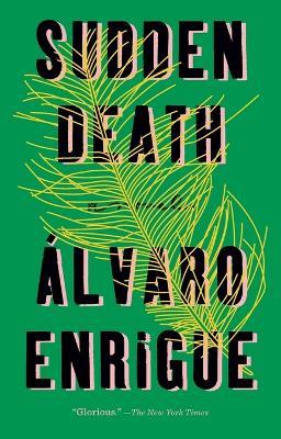 Sudden Death: A Novel - Álvaro Enrigue - cover