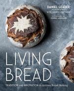 Living Bread: Tradition and Innovation in Artisan Bread Making