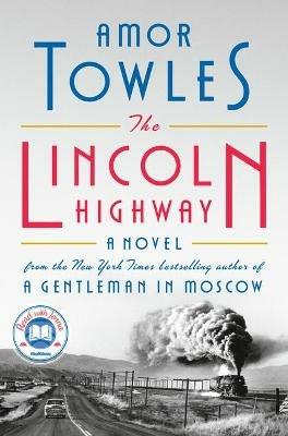 The Lincoln Highway: A Novel - Amor Towles - cover