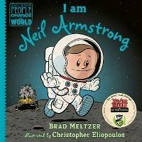 I am Neil Armstrong - Brad Meltzer - cover
