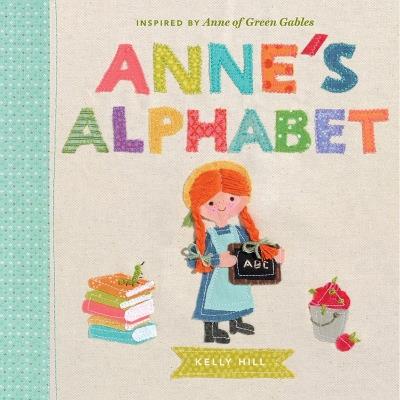 Anne's Alphabet: Inspired by Anne of Green Gables - Kelly Hill - cover