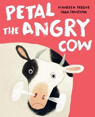 Petal The Angry Cow - Maureen Fergus,Olga Demidova - cover