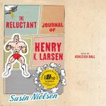 The Reluctant Journal of Henry K. Larsen