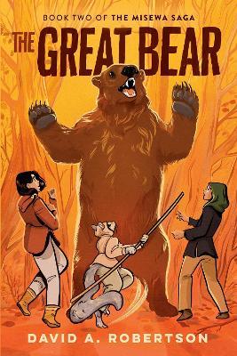The Great Bear: The Misewa Saga, Book Two - David A. Robertson - cover