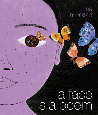 A Face Is a Poem - Julie Morstad - cover