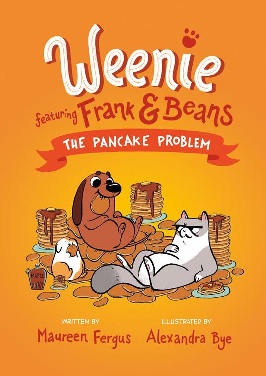 The Pancake Problem (Weenie Featuring Frank and Beans Book #2) - Maureen Fergus,Alexandra Bye - ebook
