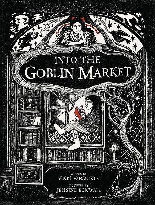 Into the Goblin Market - Vikki Vansickle,Jensine Eckwall - cover