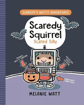 Scaredy Squirrel Scared Silly - Melanie Watt - cover